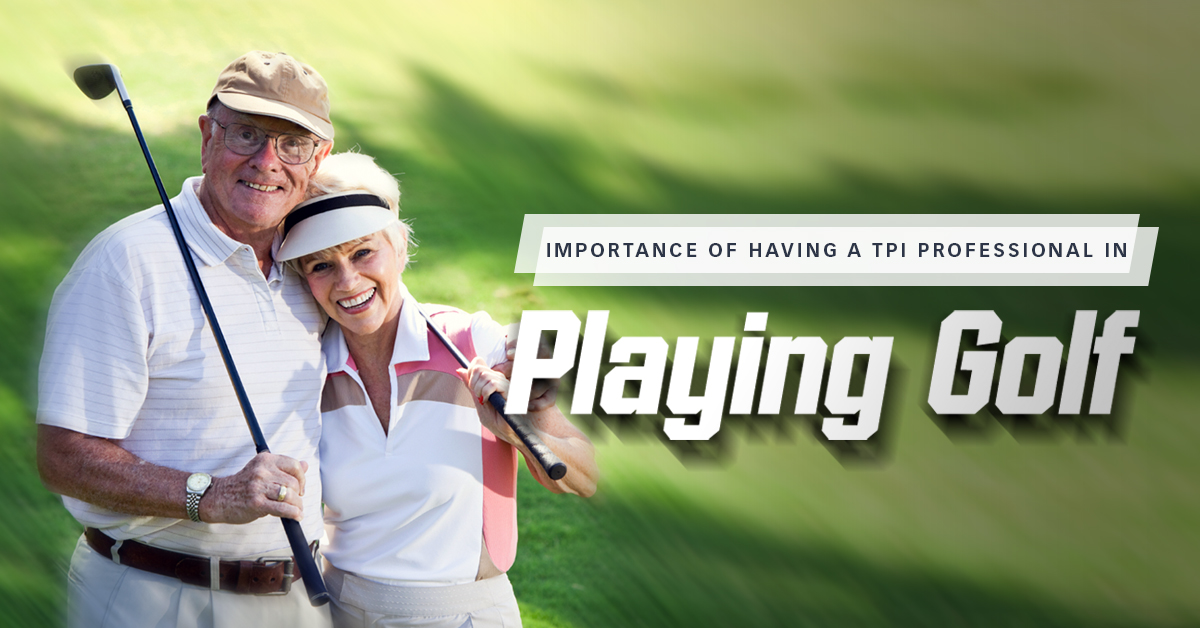 Importance of Having a TPI Professional in Playing Golf